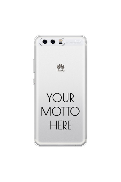 HUAWEI - P10 - Soft Clear Case - Your Motto Here II.