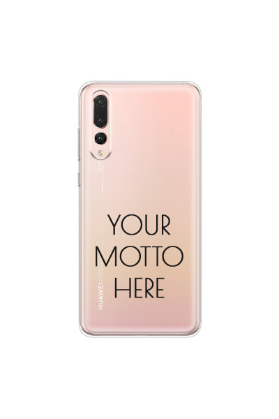 HUAWEI - P20 Pro - Soft Clear Case - Your Motto Here II.
