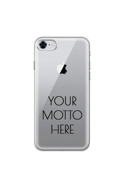 APPLE - iPhone 8 - Soft Clear Case - Your Motto Here II.