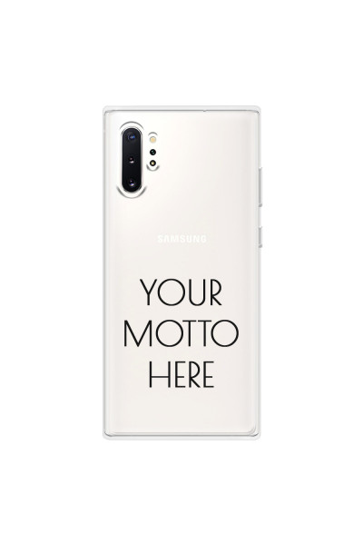 SAMSUNG - Galaxy Note 10 Plus - Soft Clear Case - Your Motto Here II.
