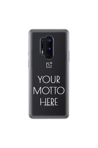 ONEPLUS - OnePlus 8 Pro - Soft Clear Case - Your Motto Here