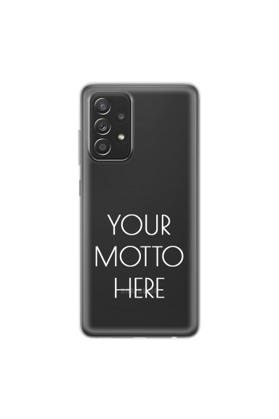 SAMSUNG - Galaxy A52 / A52s - Soft Clear Case - Your Motto Here