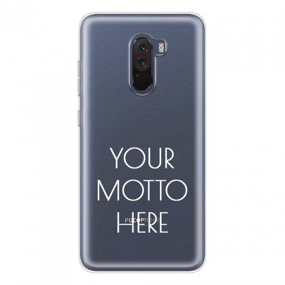 XIAOMI - Pocophone F1 - Soft Clear Case - Your Motto Here