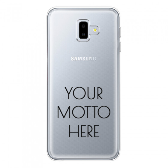 SAMSUNG - Galaxy J6 Plus 2018 - Soft Clear Case - Your Motto Here II.