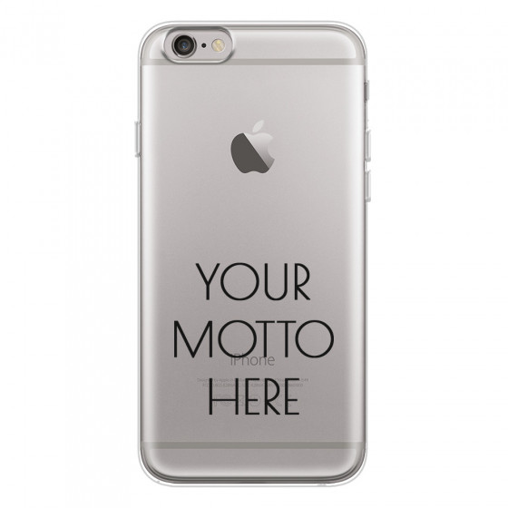 APPLE - iPhone 6S - Soft Clear Case - Your Motto Here II.