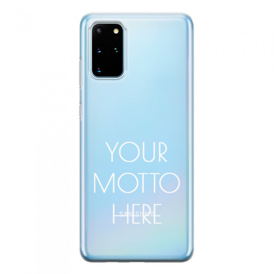 SAMSUNG - Galaxy S20 Plus - Soft Clear Case - Your Motto Here