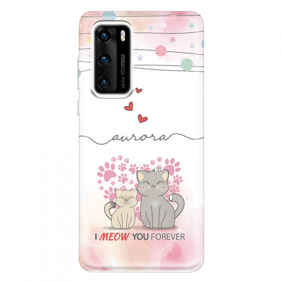 HUAWEI - P40 - Soft Clear Case - I Meow You Forever