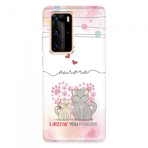 HUAWEI - P40 Pro - Soft Clear Case - I Meow You Forever