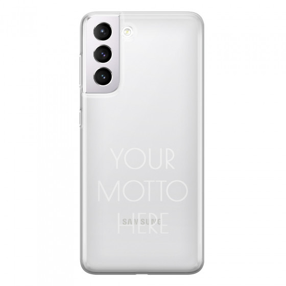 SAMSUNG - Galaxy S21 Plus - Soft Clear Case - Your Motto Here