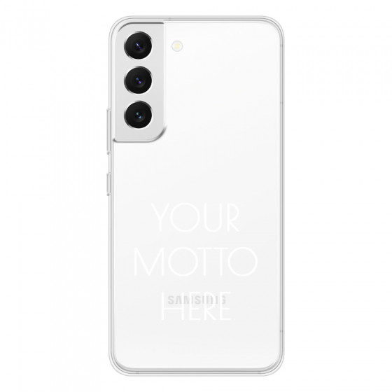 SAMSUNG - Galaxy S22 Plus - Soft Clear Case - Your Motto Here
